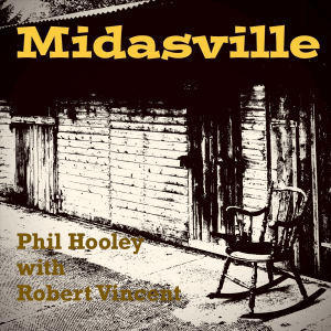 Phil Hooley Robert Vincent Midasville g